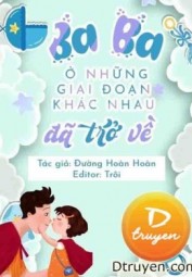 Ba Ba Ở Các Giai Đoạn Khác Nhau Đã Trở Về