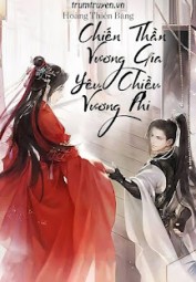 Chiến Thần Vương Gia Yêu Chiều Vương Phi