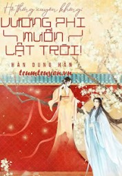 Hệ Thống Xuyên Không Vương Phi Muốn Lật Trời!
