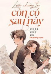 Liệu Chúng Ta Còn Có Sau Này