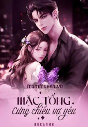 Mặc Tổng Cưng Chiều Vợ Yêu