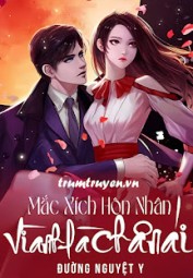 Mắc Xích Hôn Nhân: Vì Anh Là Chân Ái!