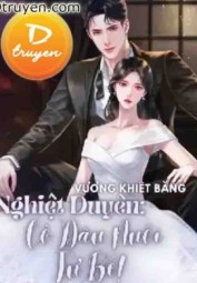 Nghiệt Duyên: Cô Dâu Nuôi Từ Bé!