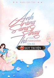 ÁNH TRĂNG SÁNG THAY THẾ CỦA NAM CHÍNH CẶN BÃ