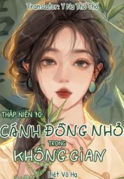 Thập Niên 70: Cánh Đồng Nhỏ Trong Không Gian