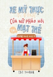 Xe Mỹ Thực Di Động Của Nữ Pháo Hôi Tại Mạt Thế