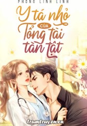 Y Tá Nhỏ Của Tổng Tài Tàn Tật